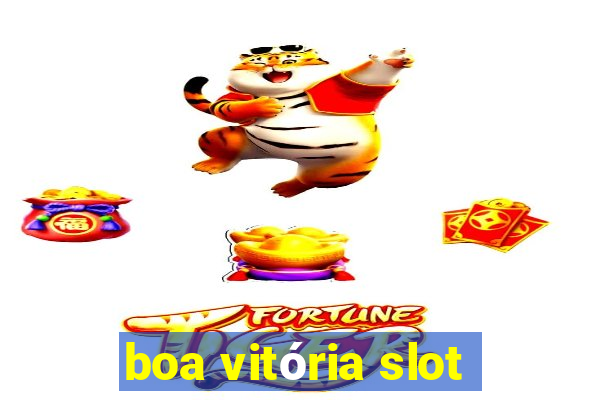 boa vitória slot