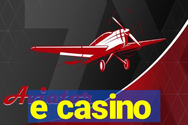 e casino