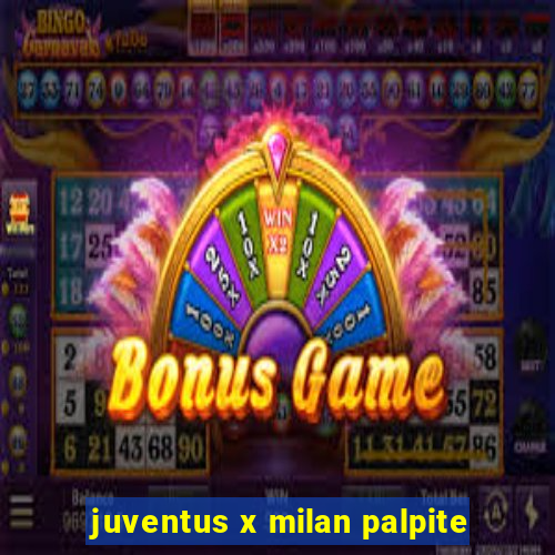 juventus x milan palpite