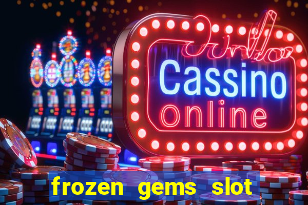 frozen gems slot free play