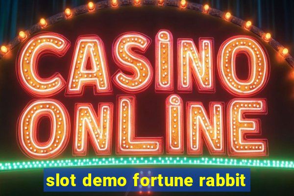 slot demo fortune rabbit