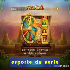 esporte da sorte melhor horário para jogar