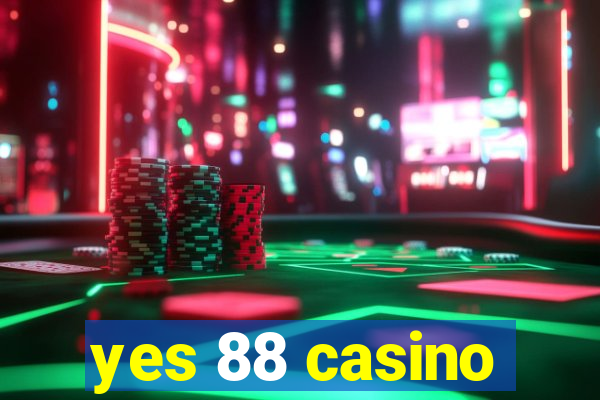 yes 88 casino