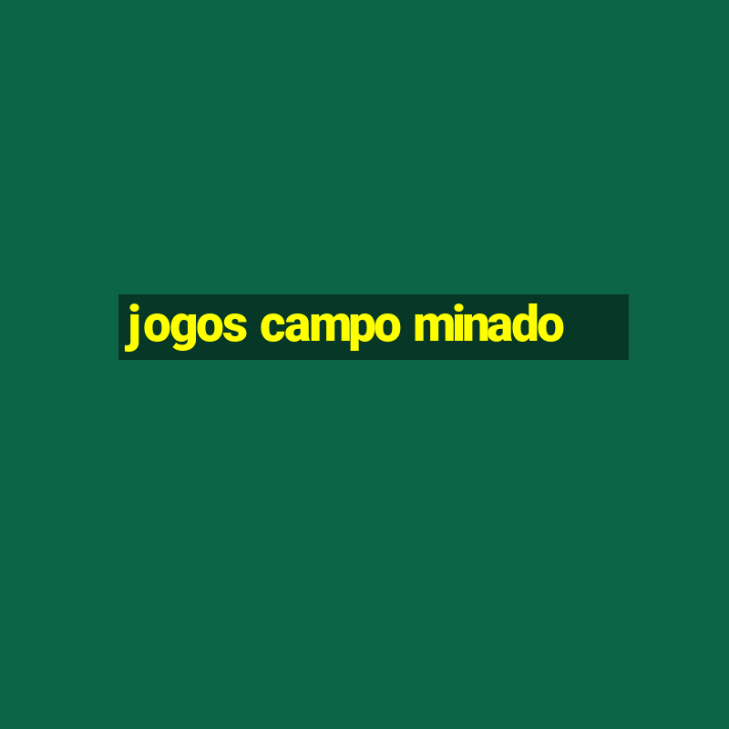 jogos campo minado