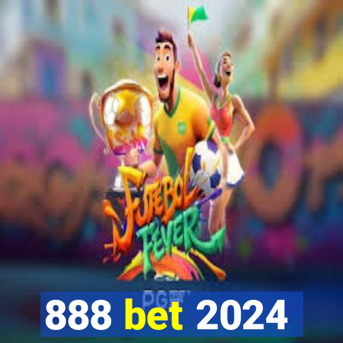 888 bet 2024