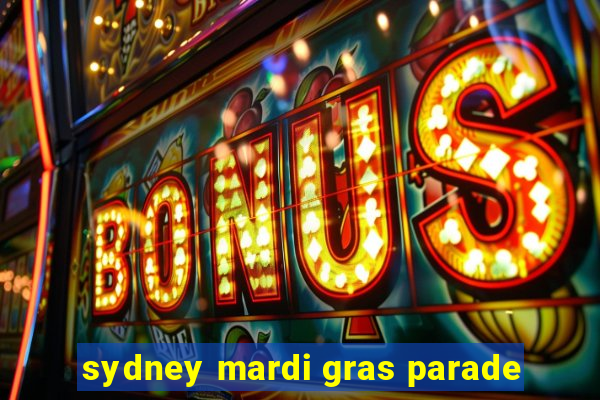 sydney mardi gras parade