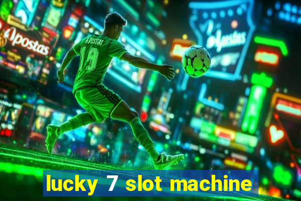 lucky 7 slot machine