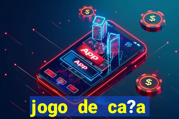 jogo de ca?a níquel valendo dinheiro