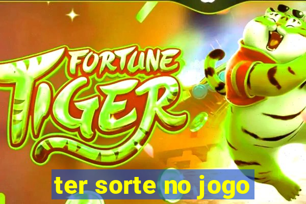 ter sorte no jogo