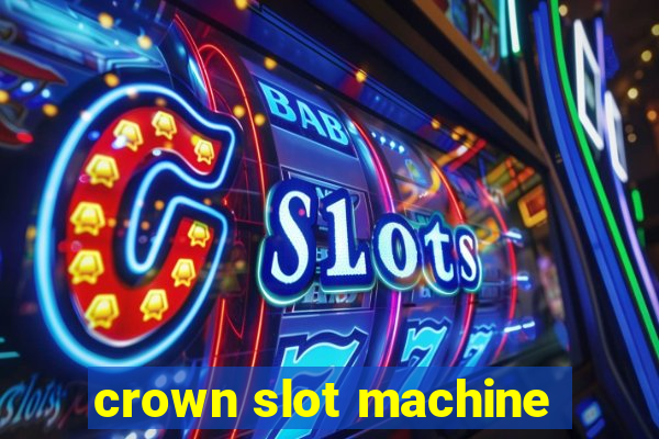 crown slot machine