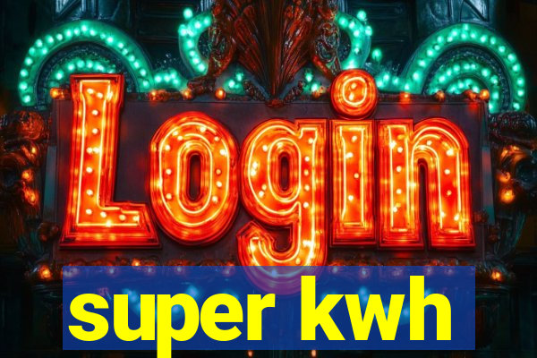 super kwh