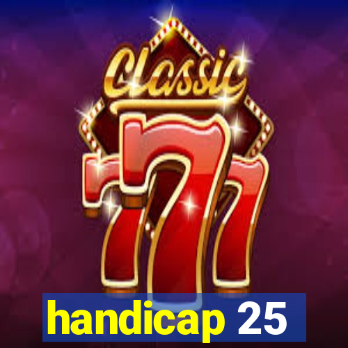 handicap 25