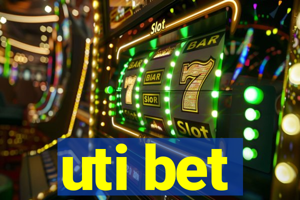 uti bet