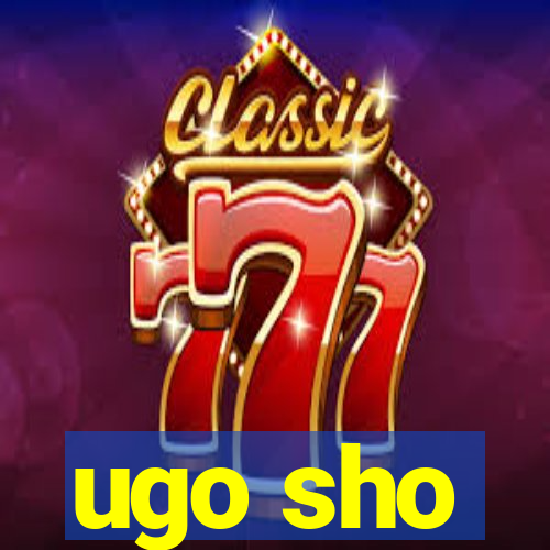 ugo sho