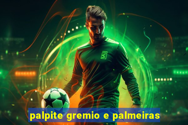 palpite gremio e palmeiras