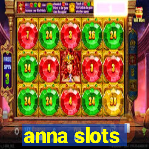 anna slots