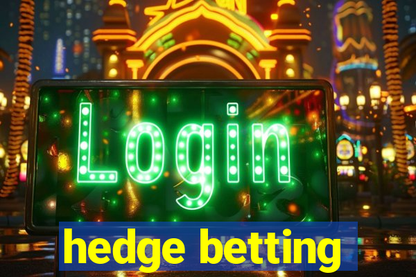 hedge betting