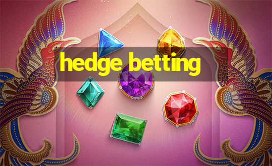 hedge betting