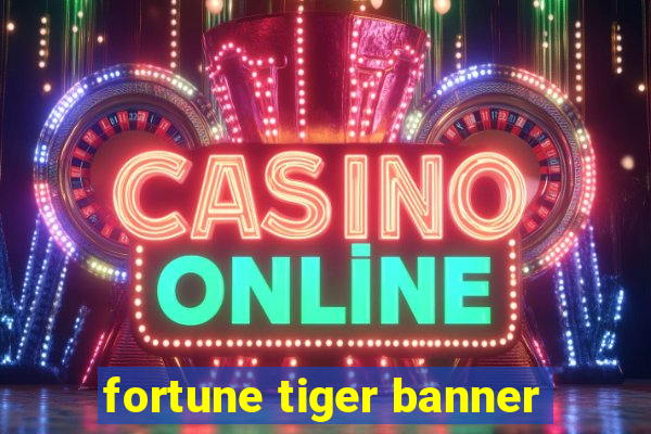 fortune tiger banner