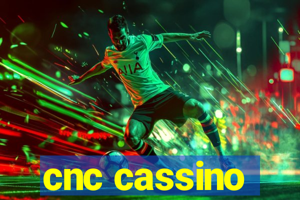 cnc cassino