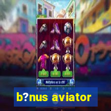 b?nus aviator