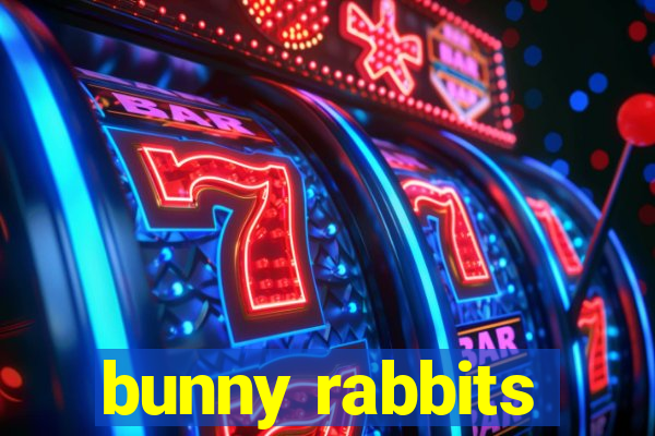 bunny rabbits