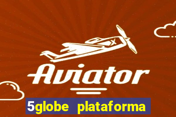 5globe plataforma de jogos