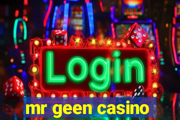 mr geen casino