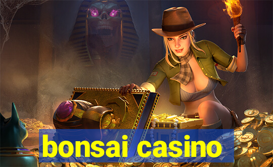 bonsai casino