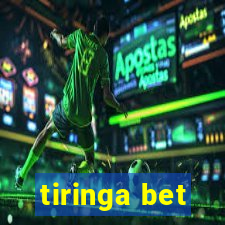 tiringa bet