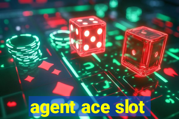 agent ace slot