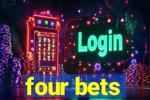 four bets