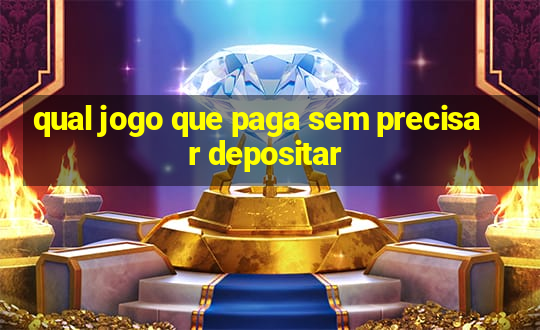 qual jogo que paga sem precisar depositar