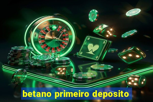 betano primeiro deposito