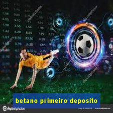 betano primeiro deposito