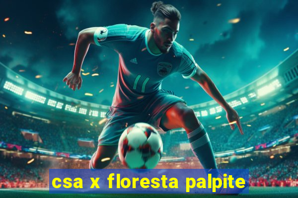 csa x floresta palpite