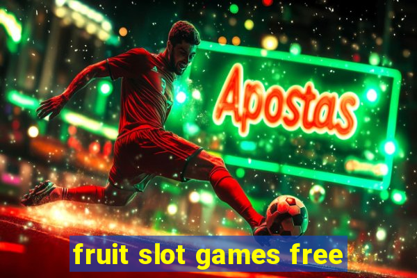 fruit slot games free