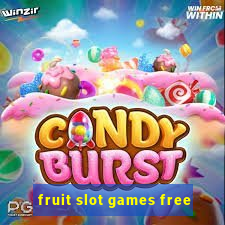 fruit slot games free