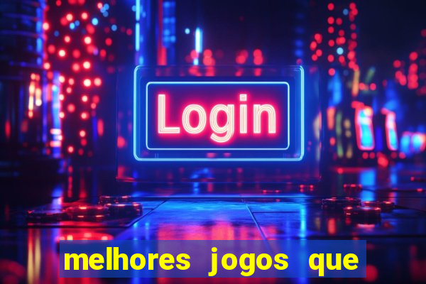 melhores jogos que ganha dinheiro de verdade