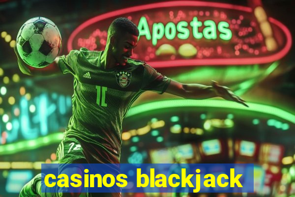 casinos blackjack