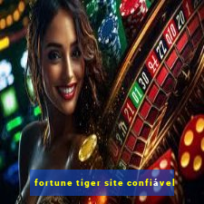 fortune tiger site confiável