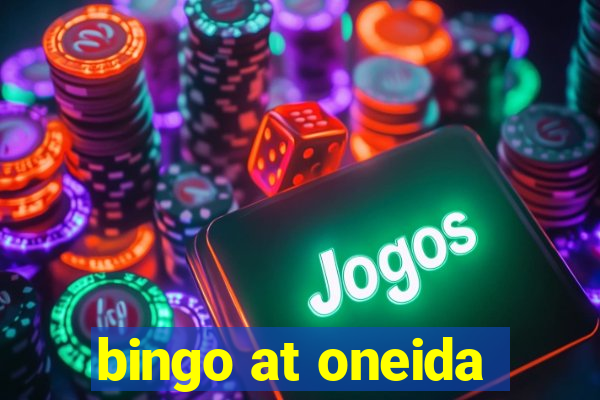 bingo at oneida