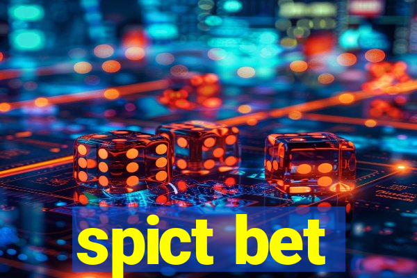 spict bet