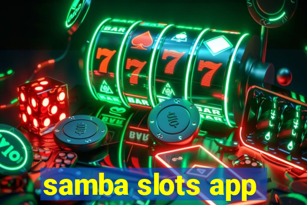 samba slots app