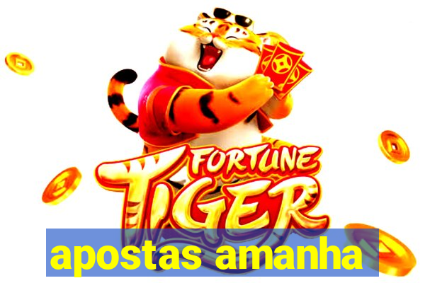 apostas amanha