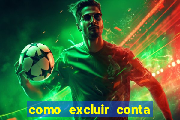 como excluir conta de jogos de aposta