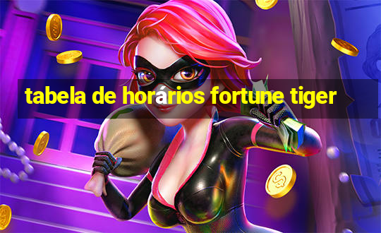 tabela de horários fortune tiger