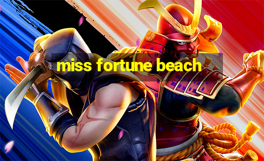 miss fortune beach