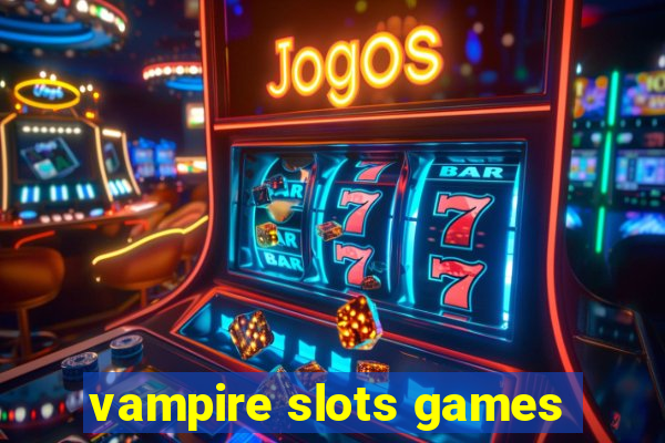 vampire slots games