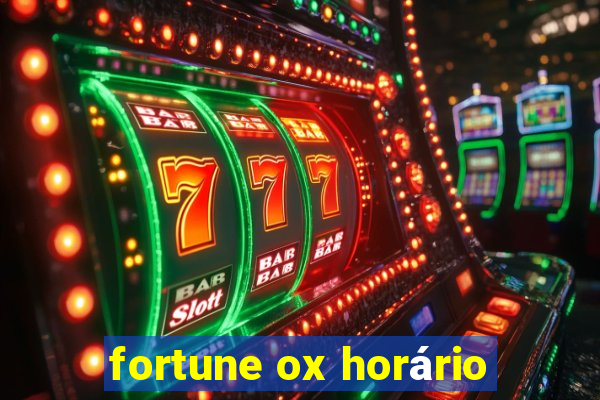 fortune ox horário